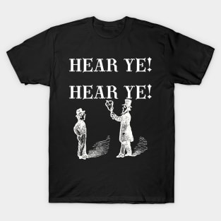 Hear Ye! Hear Ye! Light on Dark T-Shirt